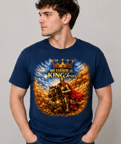 My Father Is King Jesus T-Shirt