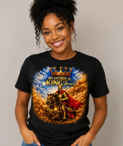 My Father Is King Jesus T-Shirt