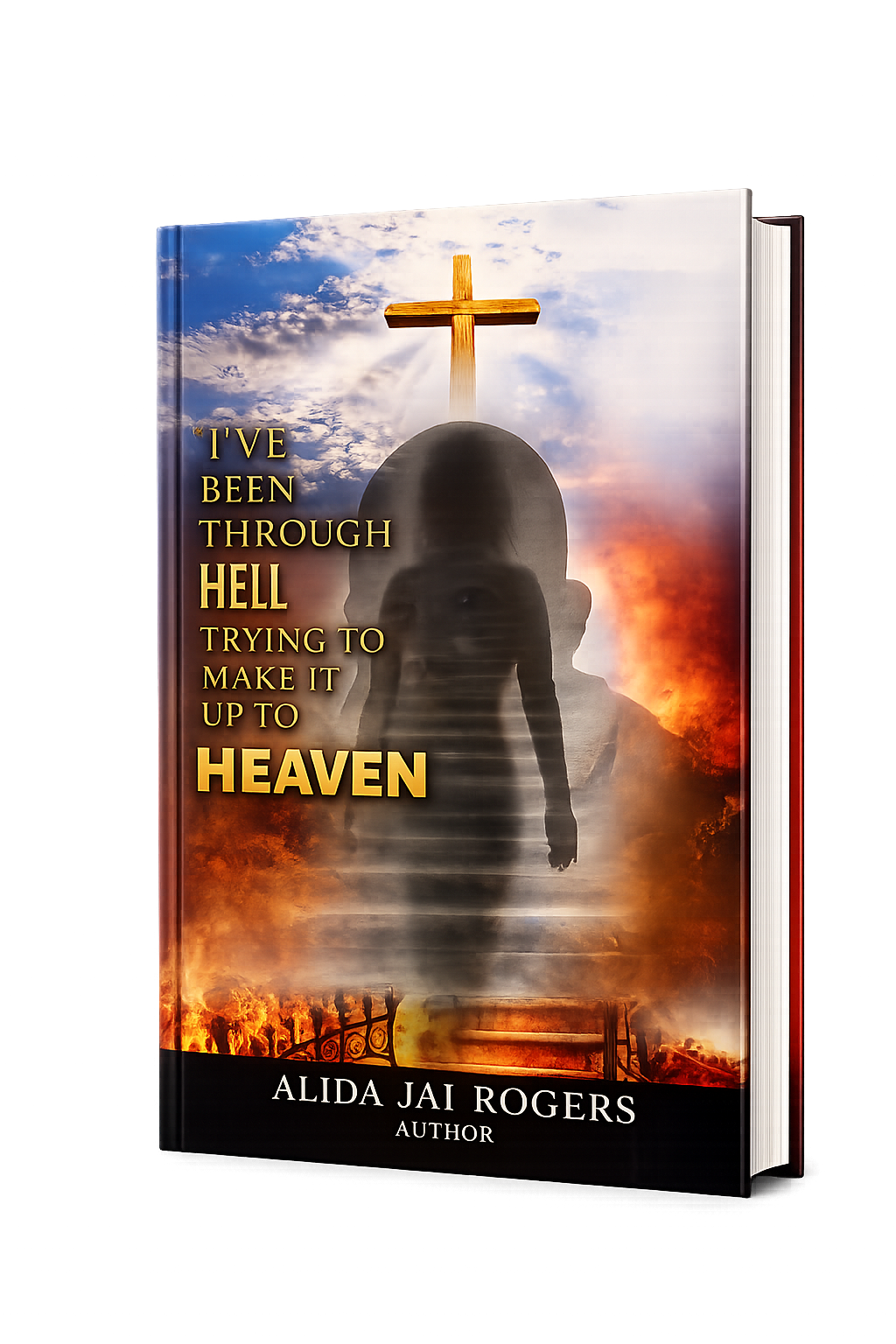 Author Alida Jai Rogers I've Been Through Hell Trying To Make It Up To Heaven